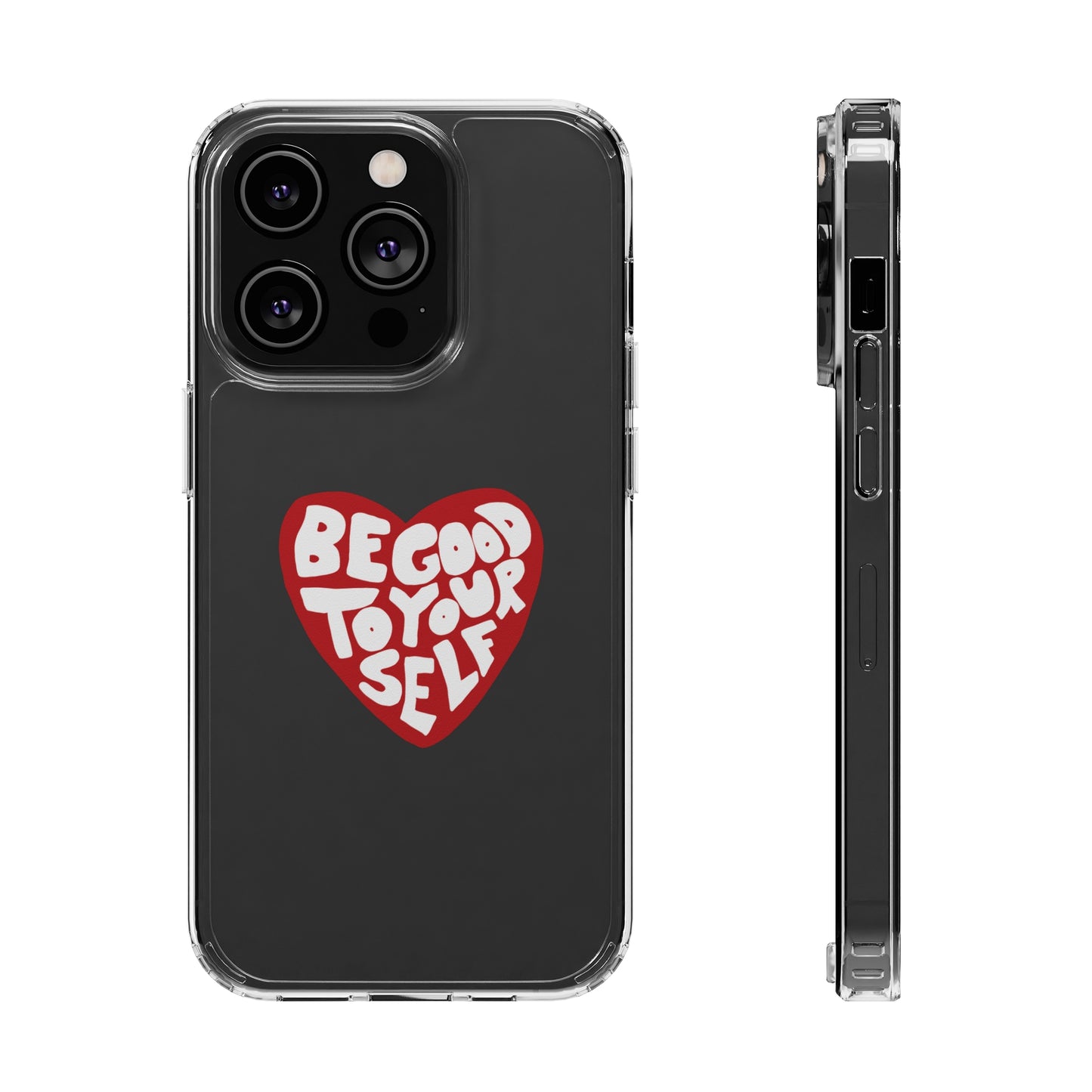 ‘BE GOOD TO YOURSELF’ CLEAR CASE (MIDDLE)