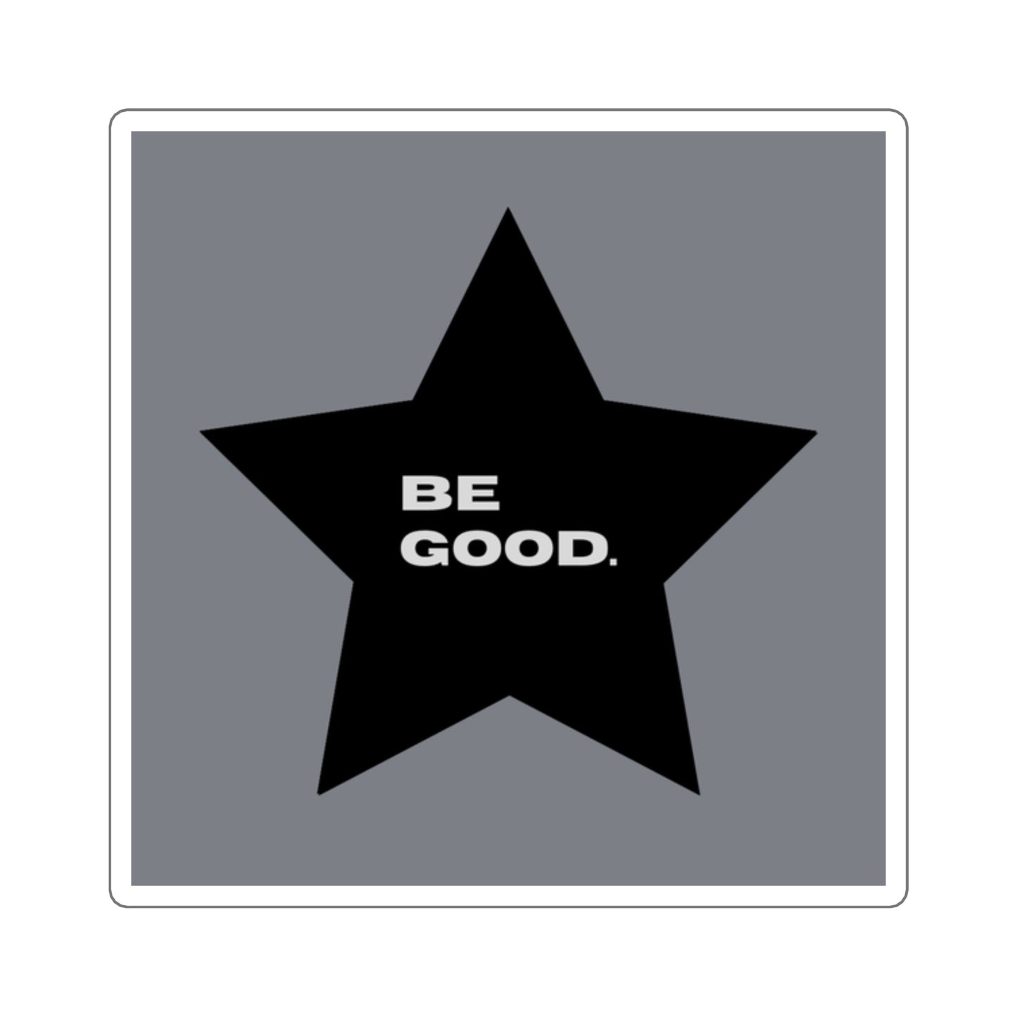 BE GOOD ‘STAR’ STICKER (DARK GREY)