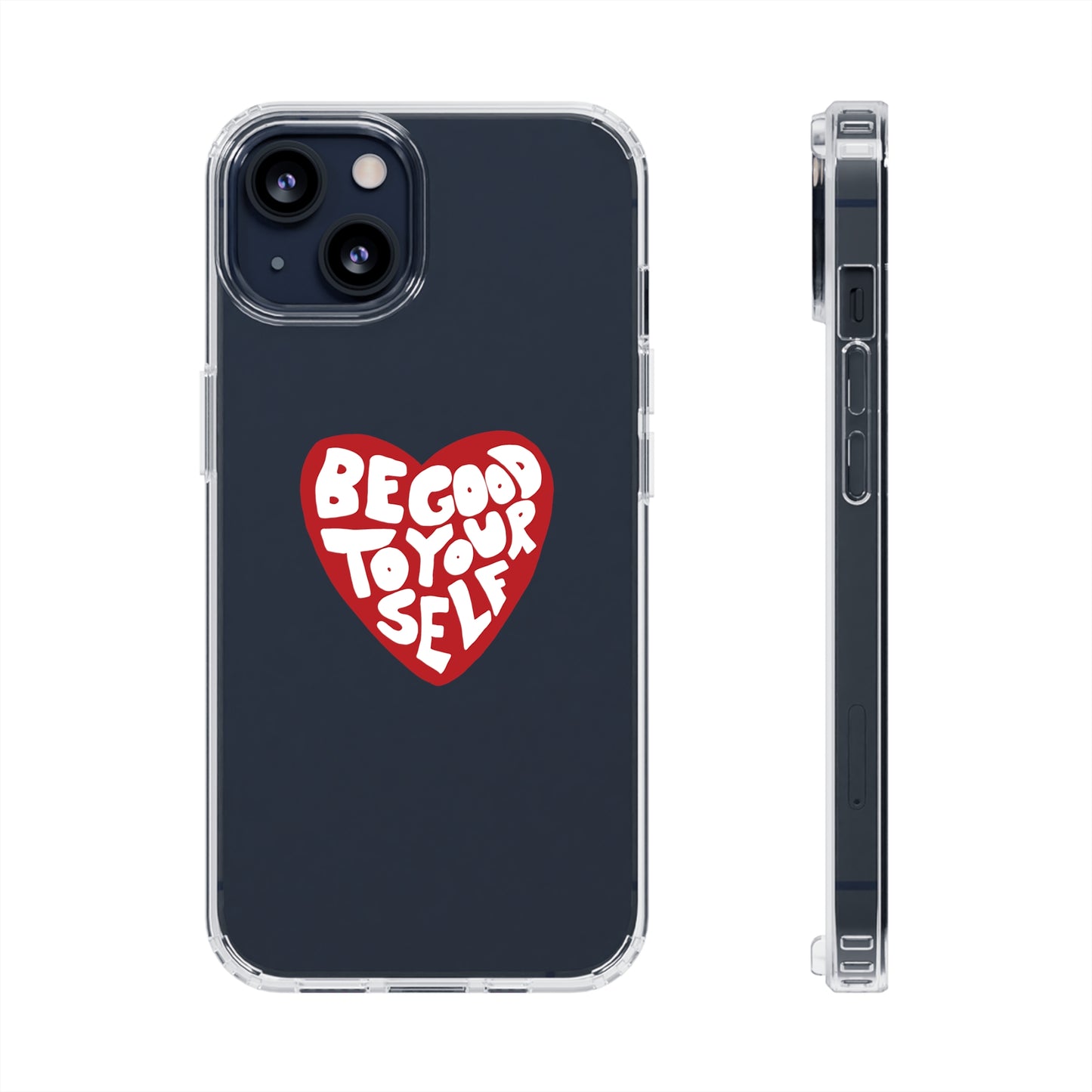 ‘BE GOOD TO YOURSELF’ CLEAR CASE (MIDDLE)