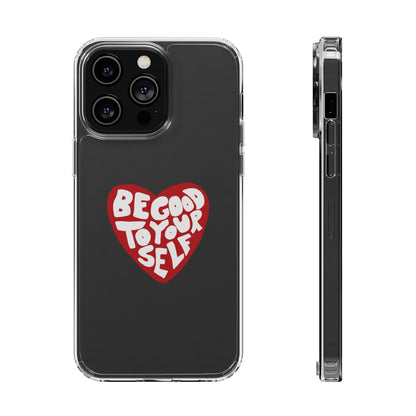 ‘BE GOOD TO YOURSELF’ CLEAR CASE (MIDDLE)