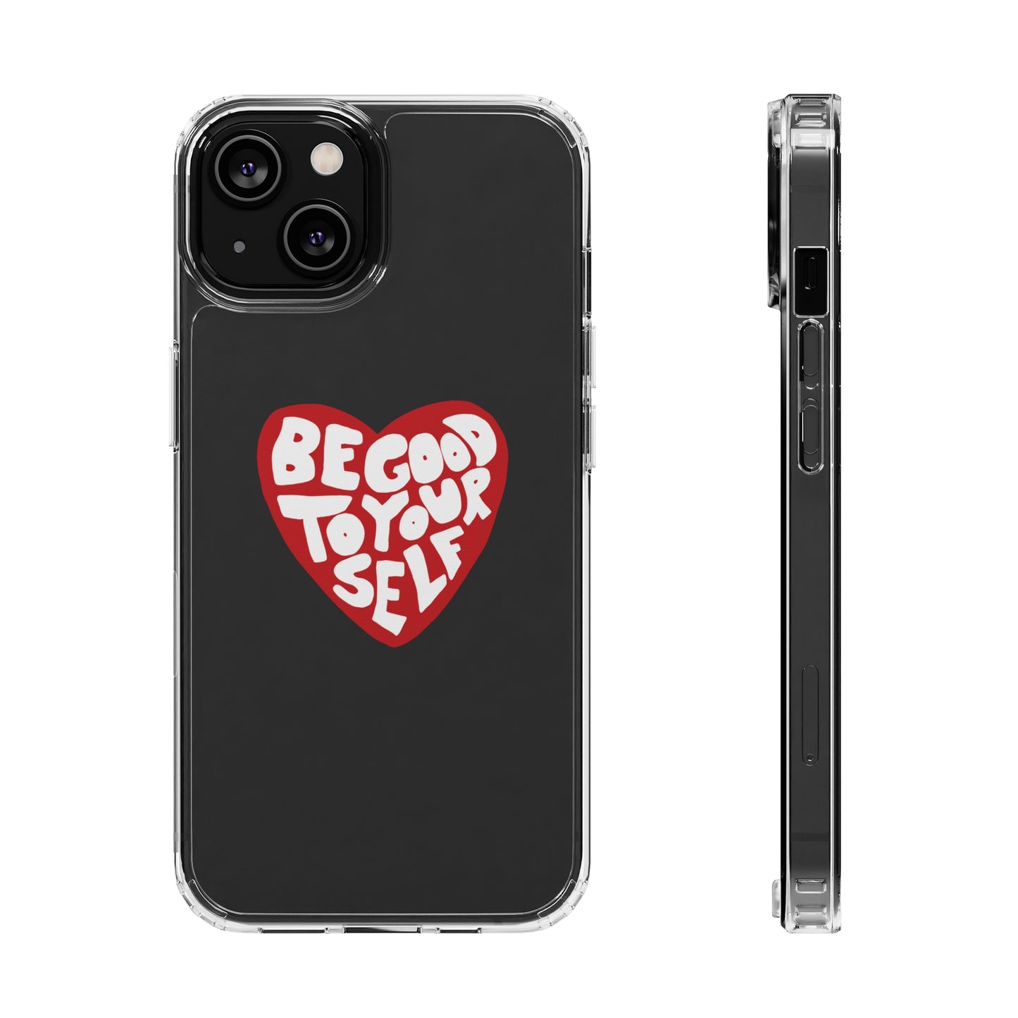 ‘BE GOOD TO YOURSELF’ CLEAR CASE (MIDDLE)